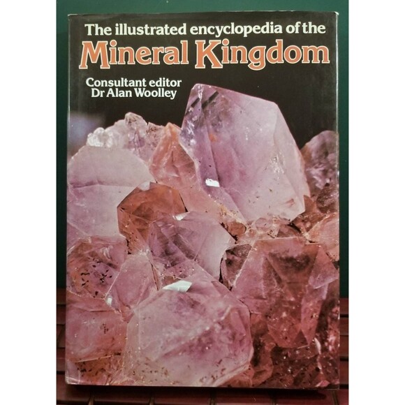 The Illustrated Encyclopedia of the Mineral Kingdom Dr. Alan Woolley Editor - Picture 1 of 5